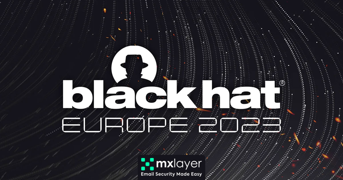 MX Layer Showcases Cutting-Edge Email Security Solutions at Black Hat Europe 2023