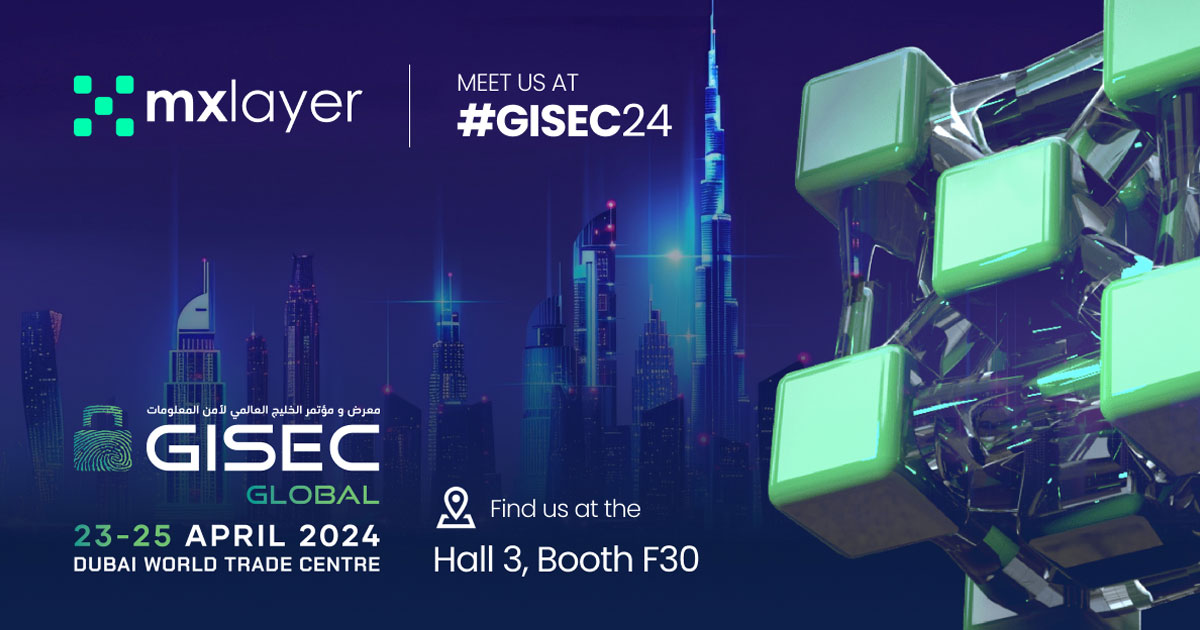 MX Layer is excited to announce that it will participate in Gisec Dubai 2024