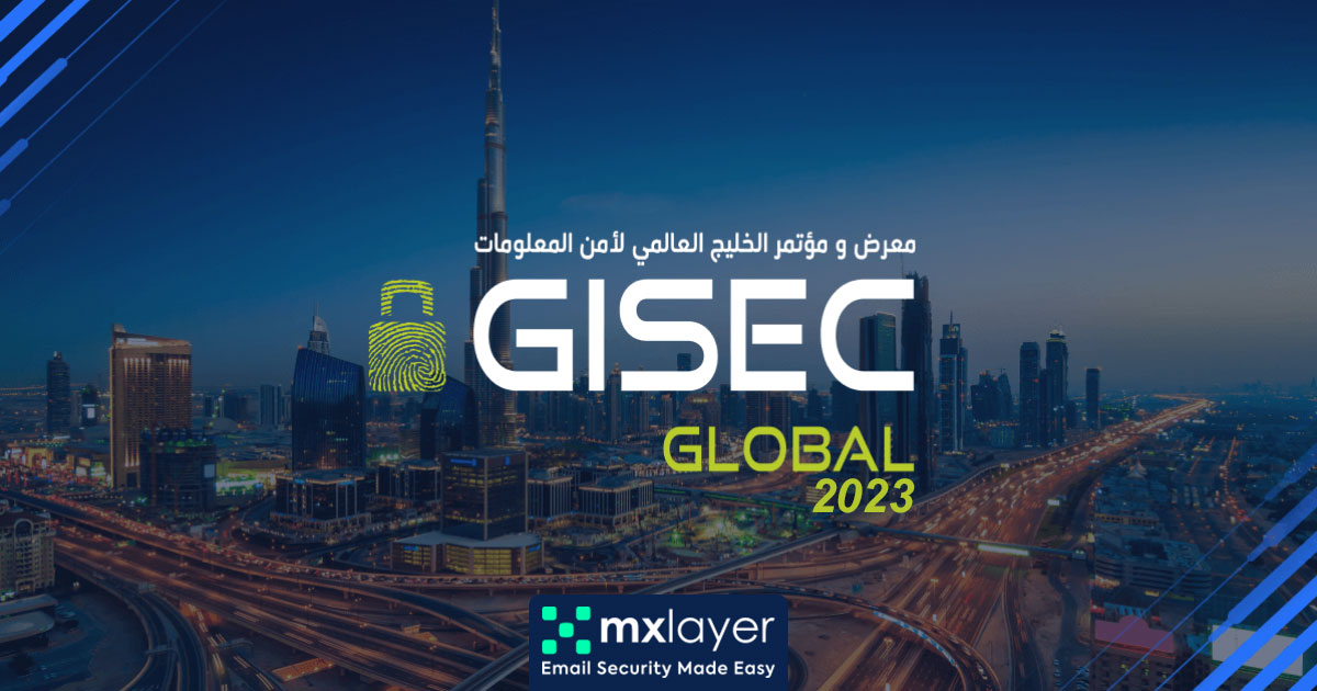 Join MX Layer at Gisec Dubai 2023